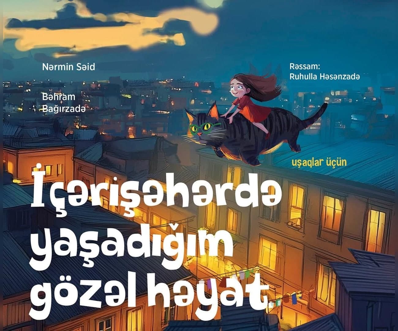 İçərişəhərdə yaşadığım gözəl həyat